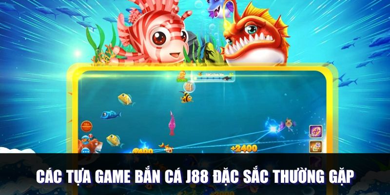 Các hình thức bắn cá J88 thường gặp