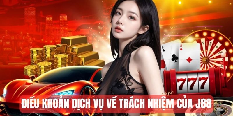 Điều khoản dịch vụ về trách nhiệm của trang web J88