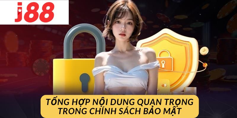 Khám phá tất tần tật thông tin quan trọng trong chính sách bảo mật J88