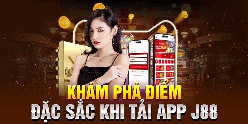 Tổng quan về tải app J88